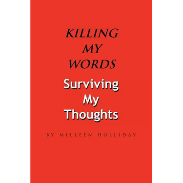Killing My Words, Surviving My Thoughts