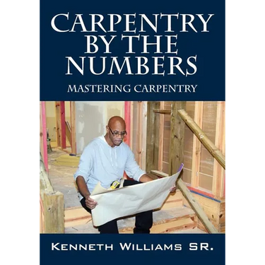 Carpentry by the Numbers: Mastering Carpentry