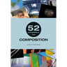52 Assignments: Composition