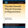 Vascular Smooth Muscle Function in Hypertension