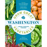 Grow Great Vegetables in Washington
