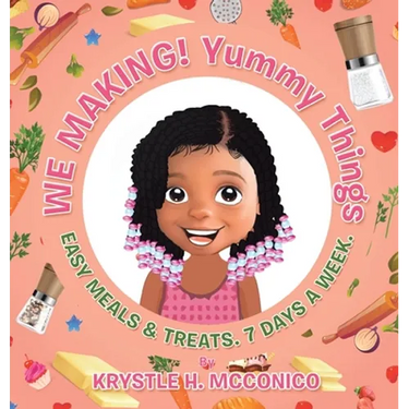 We Making! Yummy Things: Easy Meals & Treats. 7 Days a Week.