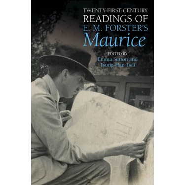 Twenty-First-Century Readings of E. M. Forster's 'Maurice'