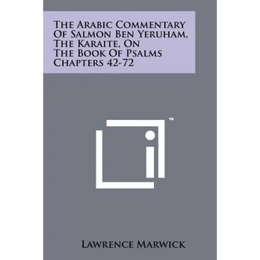 The Arabic Commentary of Salmon Ben Yeruham, the Karaite, on the Book of Psalms Chapters 42-72