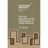 The City Beautiful and the Globalization of Urban Planning