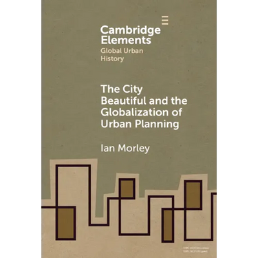 The City Beautiful and the Globalization of Urban Planning