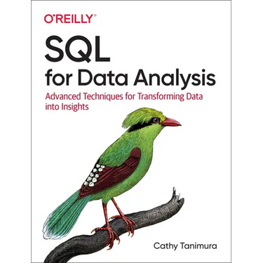SQL for Data Analysis: Advanced Techniques for Transforming Data Into Insights