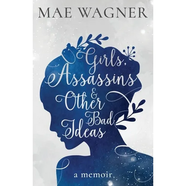 Girls, Assassins & Other Bad Ideas