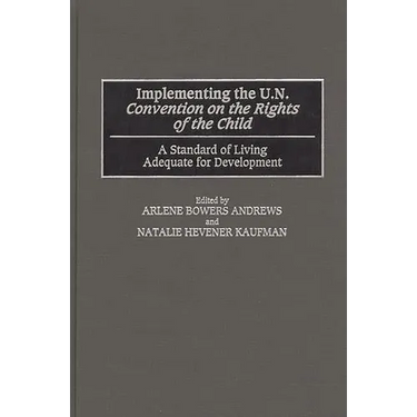 Implementing the Un Convention on the Rights of the Child: A Standard of Living Adequate for Development