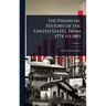The Financial History of the United States, From 1774 to 1885