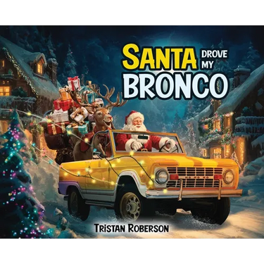 Santa Drove My Bronco