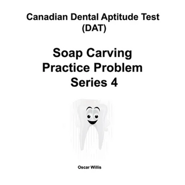 Canadian Dental Aptitude Test (DAT) Soap Carving Practice Problem Series 4