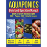 Aquaponics Build and Operation Manual: Step-by-Step Instructions, 400+ Pages, 200+Helpful Images