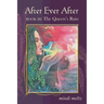 After Ever After, Book Three: The Queen's Rain