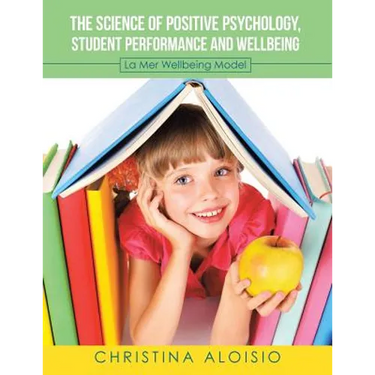 The Science of Positive Psychology, Student Performance and Wellbeing: La Mer Wellbeing Model