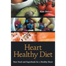 Heart Healthy Diet: Raw Food and Superfoods for a Healthy Heart