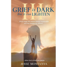 Grief is Dark but it can Lighten III