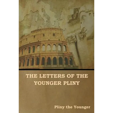 The Letters of the Younger Pliny