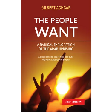 The People Want: A Radical Exploration of the Arab Uprising
