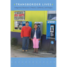 Transborder Lives: Indigenous Oaxacans in Mexico, California, and Oregon