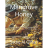 Mangrove Honey: Unlocking the Benefits of Beekeeping for Coastal Ecosystems and Communities