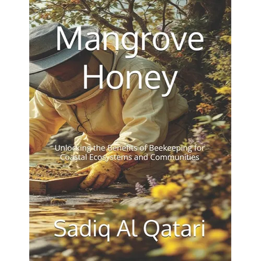 Mangrove Honey: Unlocking the Benefits of Beekeeping for Coastal Ecosystems and Communities