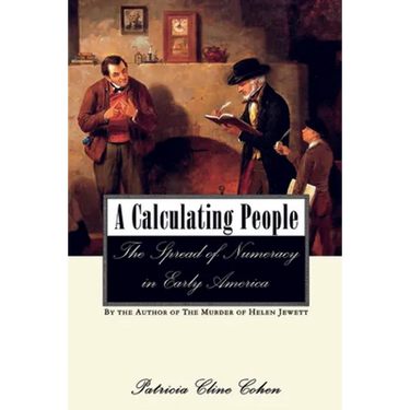 A Calculating People: The Spread of Numeracy in Early America
