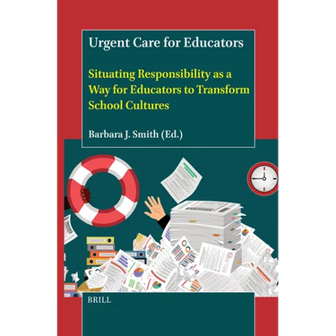Urgent Care for Educators: Situating Responsibility as a Way for Educators to Transform School Cultures