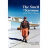 The Smell of Kerosene: A Fighter Pilot's Odyssey