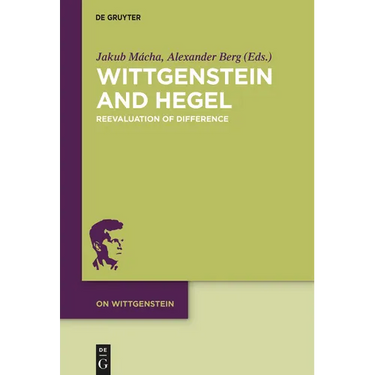 Wittgenstein and Hegel: Reevaluation of Difference