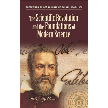 The Scientific Revolution and the Foundations of Modern Science