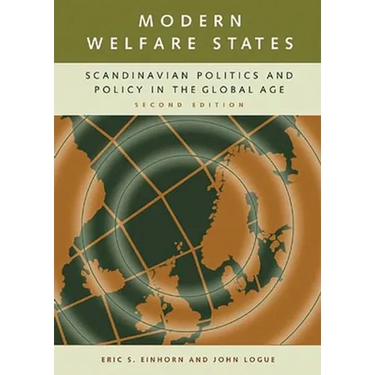 Modern Welfare States: Scandinavian Politics and Policy in the Global Agelsecond Edition