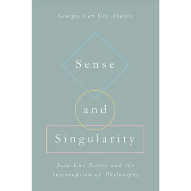 Sense and Singularity: Jean-Luc Nancy and the Interruption of Philosophy