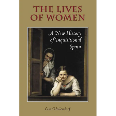 The Lives of Women: A New History of Inquisitional Spain
