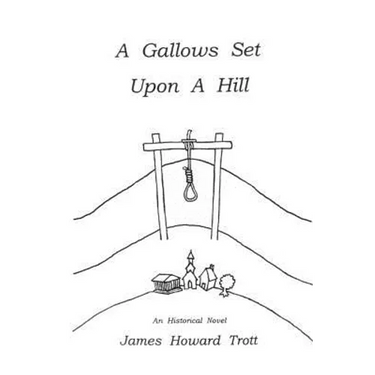A Gallows Set Upon A Hill