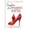 Daughter of a Porn King: Doesn't Matter Who Your Daddy is, it Matters Who YOU Are