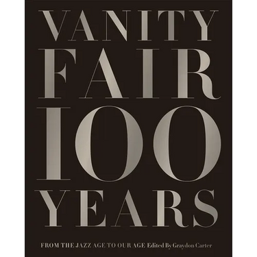 Vanity Fair 100 Years: From the Jazz Age to Our Age