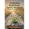 Turning Survival Into Words: From Houses of Fear to Freedom