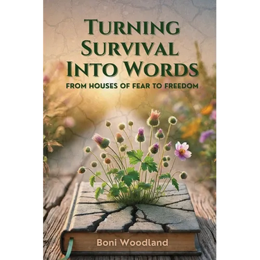 Turning Survival Into Words: From Houses of Fear to Freedom