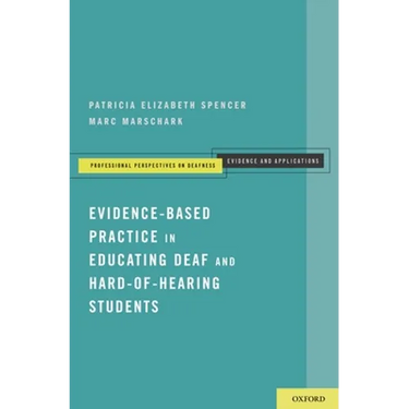 Evidence-Based Practice in Educating Deaf and Hard-Of-Hearing Students