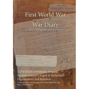 2 DIVISION 19 Infantry Brigade Princess Louise's (Argyll & Sutherland Highlanders) 2nd Battalion: 2 February 1914 - 30 November 1915 (First World War,