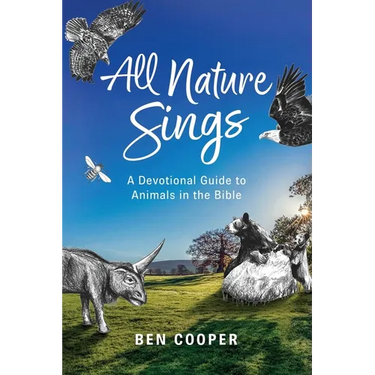 All Nature Sings: A Devotional Guide to Animals in the Bible