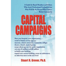 Capital Campaigns: A Guide for Board Members and Others Who Aren't Professional Fundraisers but Who Will Be the Heroes Who Create a Better Community