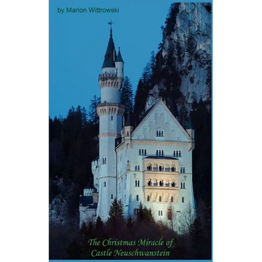 The Christmas Miracle of Castle Neuschwanstein