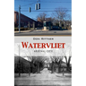 Watervliet: Arsenal City