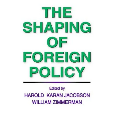The Shaping of Foreign Policy