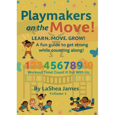 Playmakers on the move! Learn. Move. Grow: A fun guide to get strong while counting along