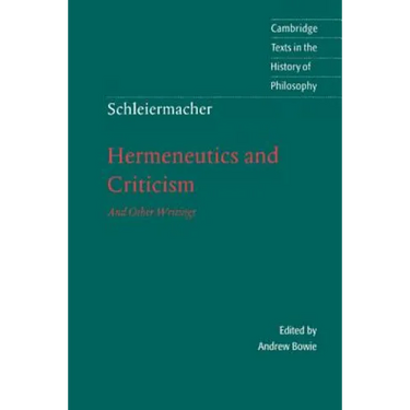 Schleiermacher: Hermeneutics and Criticism: And Other Writings