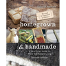 Homegrown & Handmade - 2nd Edition: A Practical Guide to More Self-Reliant Living
