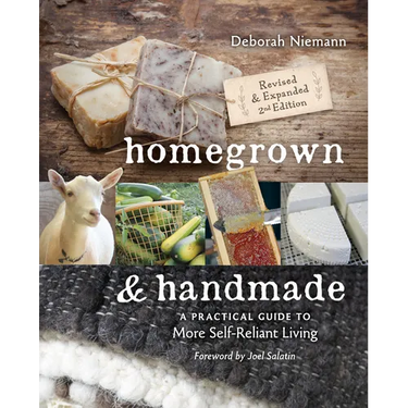 Homegrown & Handmade - 2nd Edition: A Practical Guide to More Self-Reliant Living